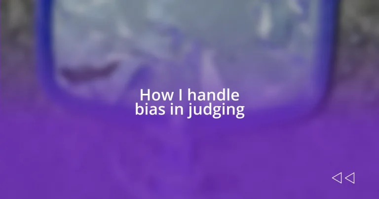 How I handle bias in judging