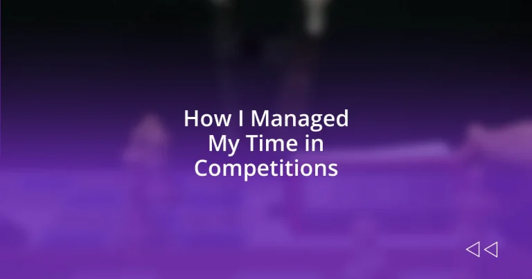 How I Managed My Time in Competitions