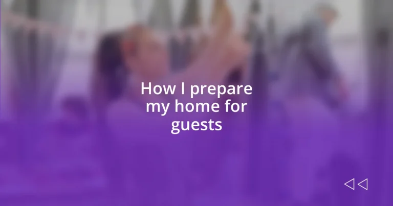 How I prepare my home for guests