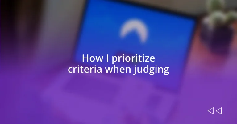 How I prioritize criteria when judging