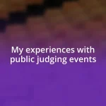 My experiences with public judging events