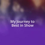 My Journey to Best in Show