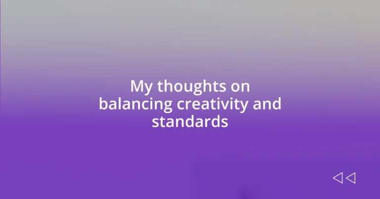 My thoughts on balancing creativity and standards