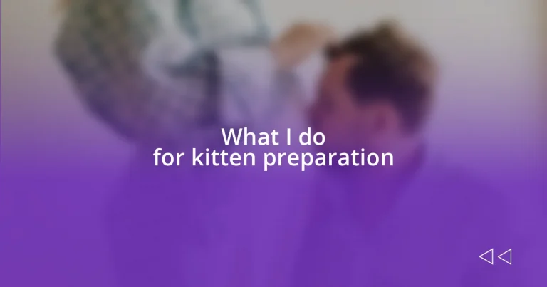 What I do for kitten preparation