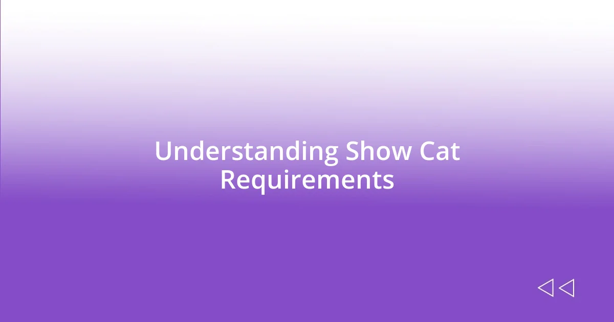 Understanding Show Cat Requirements