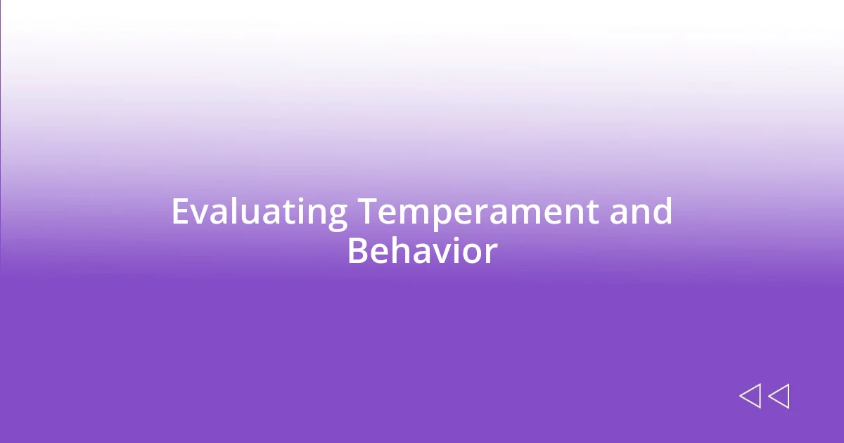 Evaluating Temperament and Behavior