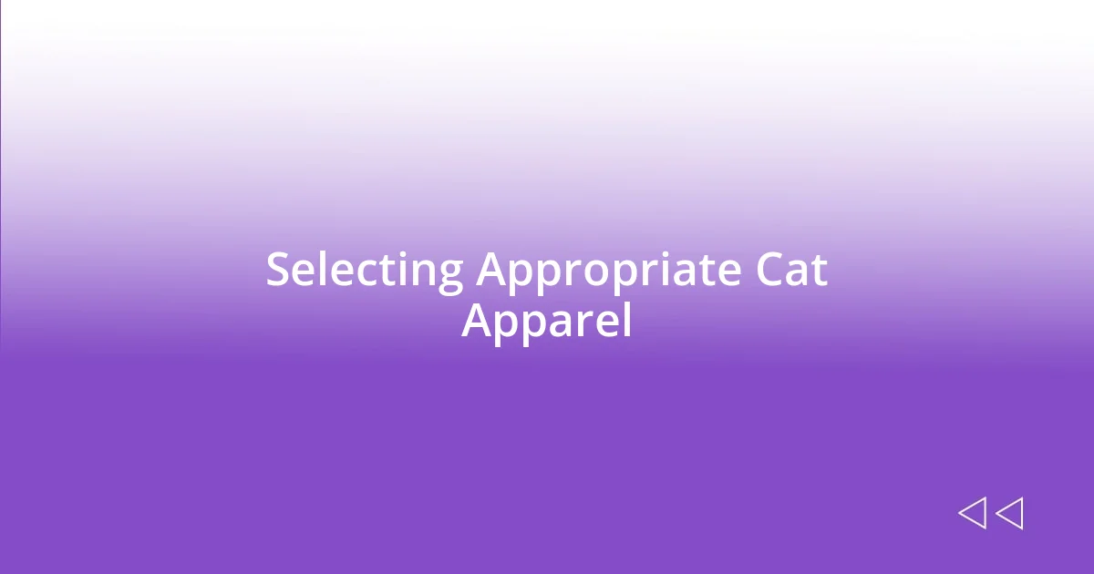 Selecting Appropriate Cat Apparel