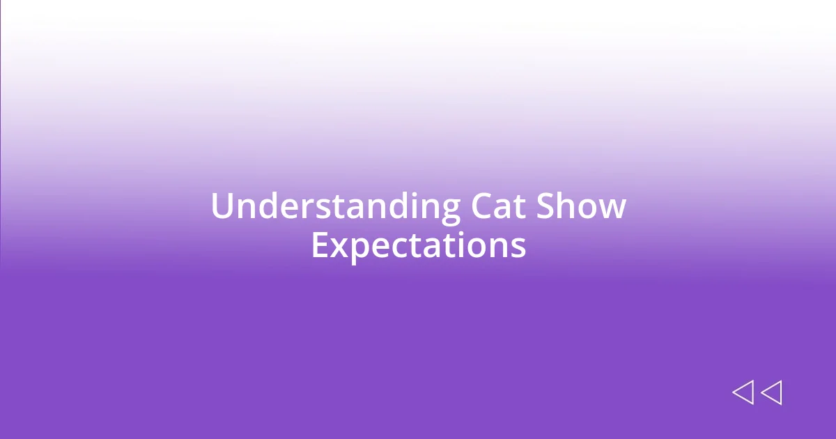 Understanding Cat Show Expectations