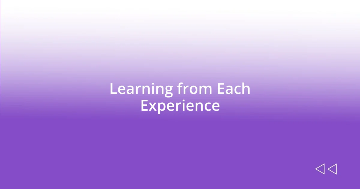 Learning from Each Experience