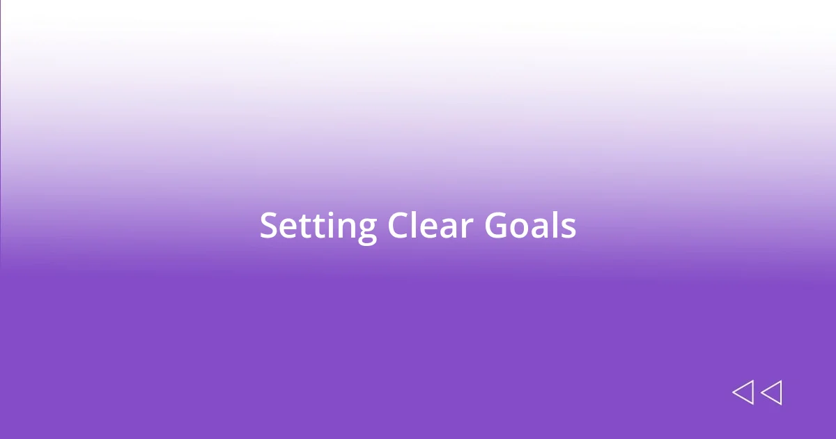 Setting Clear Goals