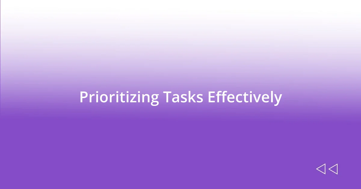 Prioritizing Tasks Effectively