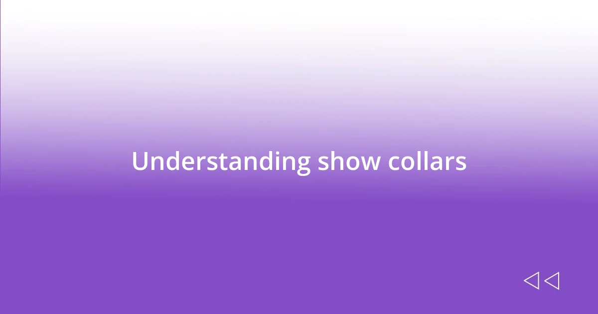 Understanding show collars