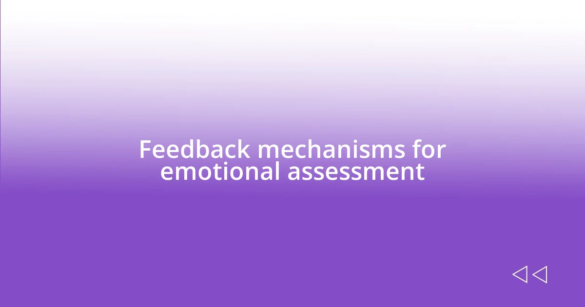 Feedback mechanisms for emotional assessment