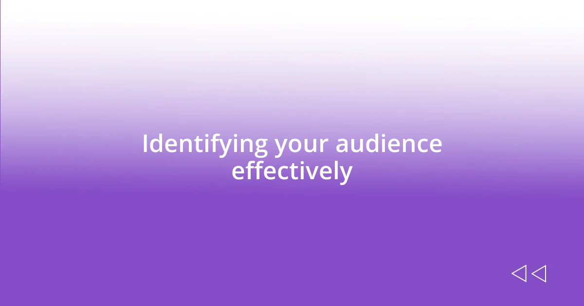 Identifying your audience effectively