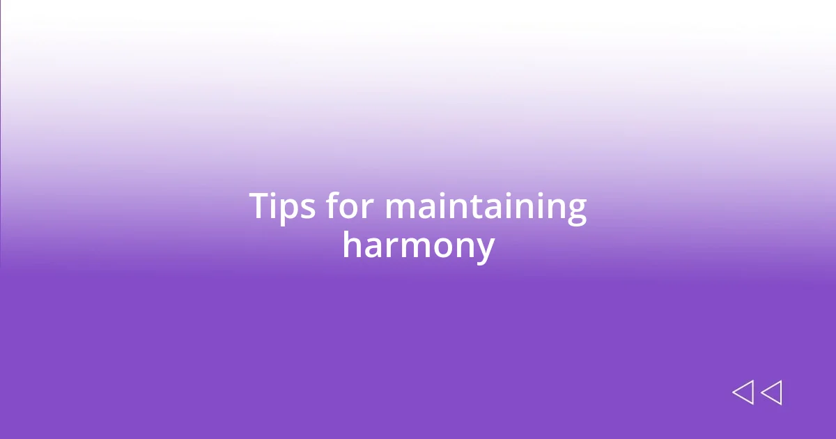 Tips for maintaining harmony