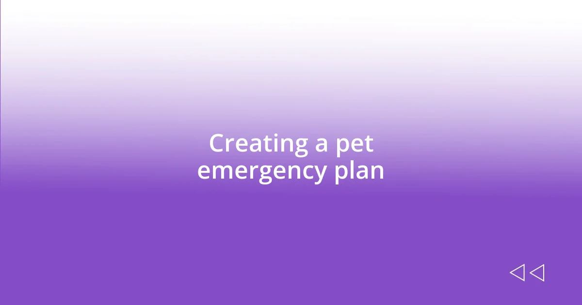 Creating a pet emergency plan