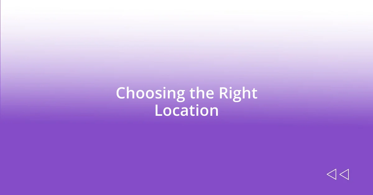 Choosing the Right Location