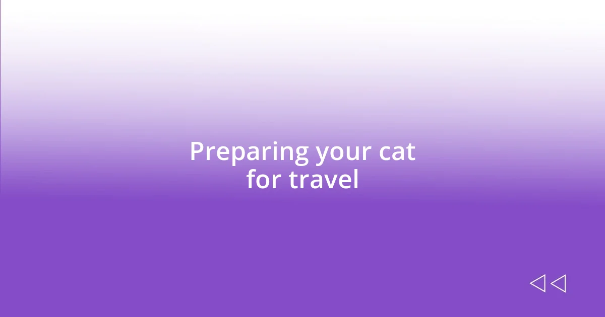 Preparing your cat for travel