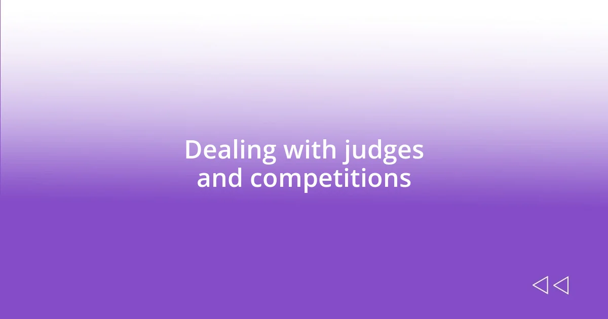 Dealing with judges and competitions