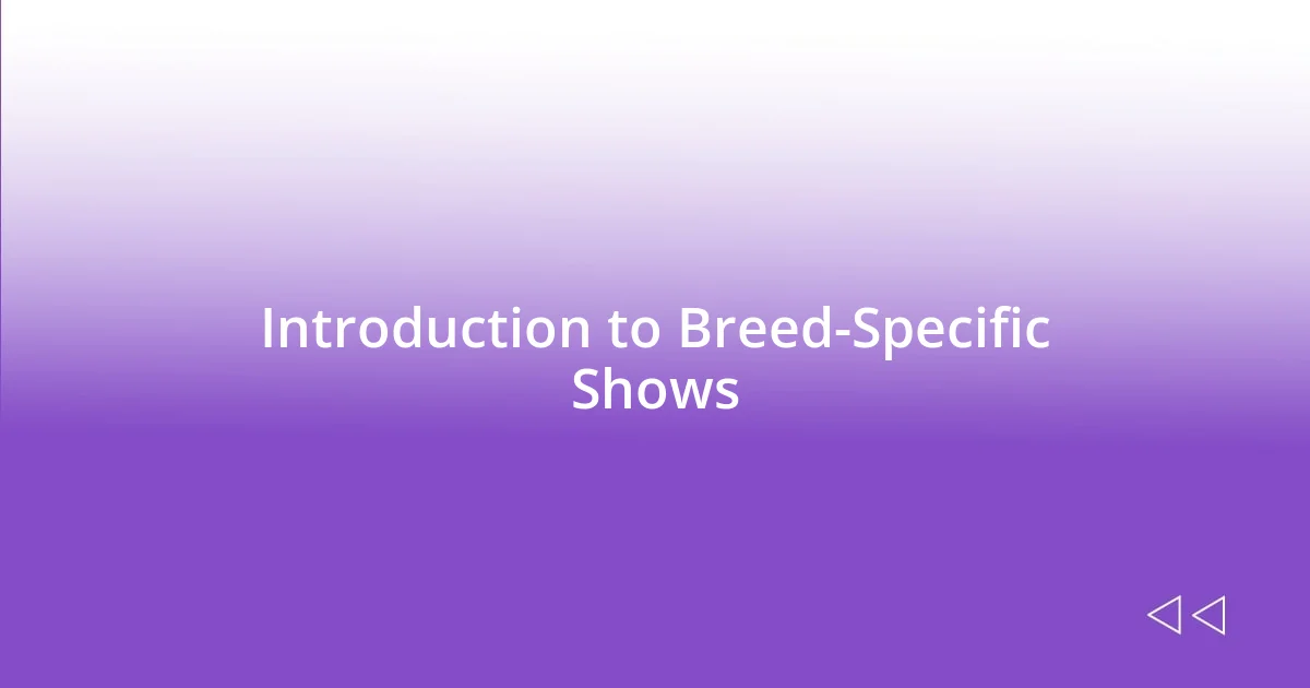 Introduction to Breed-Specific Shows