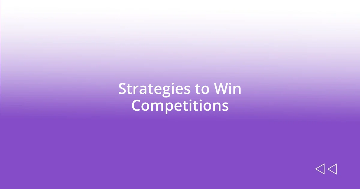 Strategies to Win Competitions