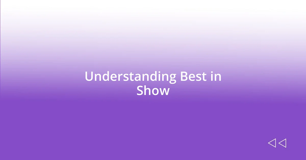 Understanding Best in Show