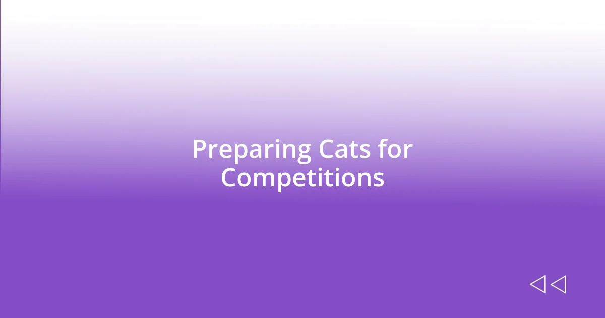 Preparing Cats for Competitions