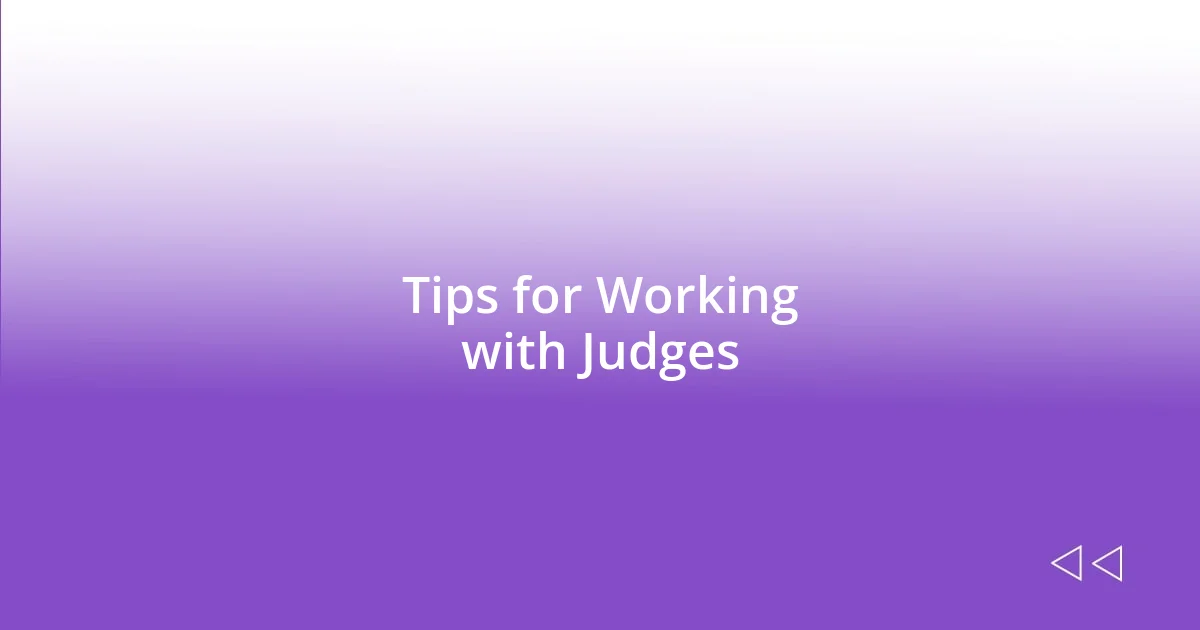 Tips for Working with Judges