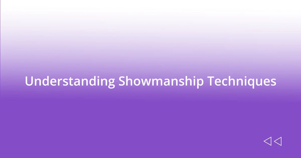 Understanding Showmanship Techniques