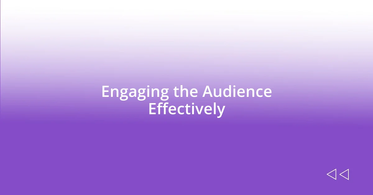 Engaging the Audience Effectively