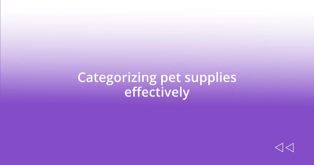 Categorizing pet supplies effectively