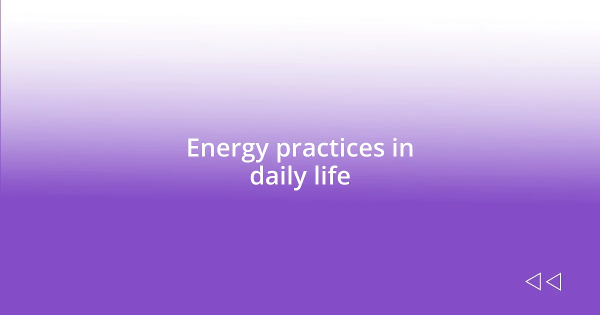 Energy practices in daily life