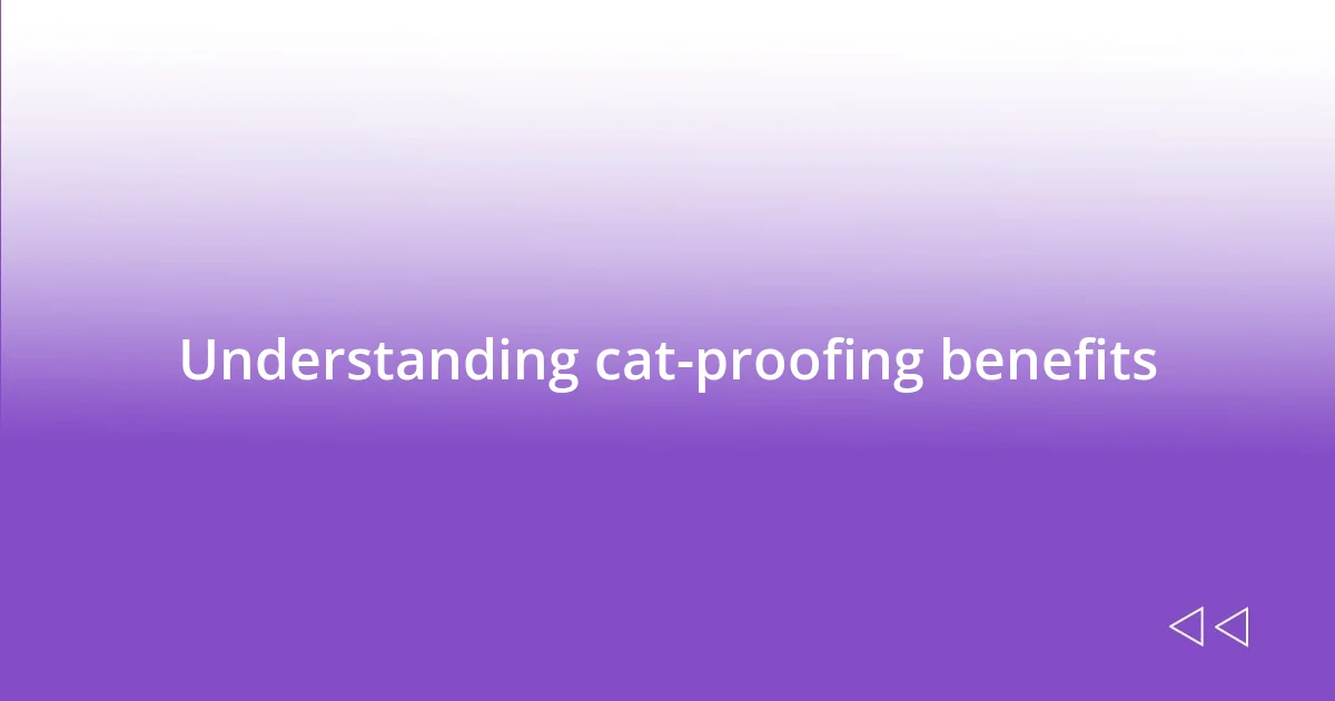 Understanding cat-proofing benefits