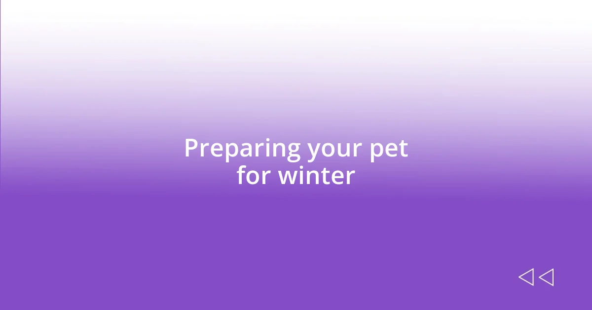 Preparing your pet for winter