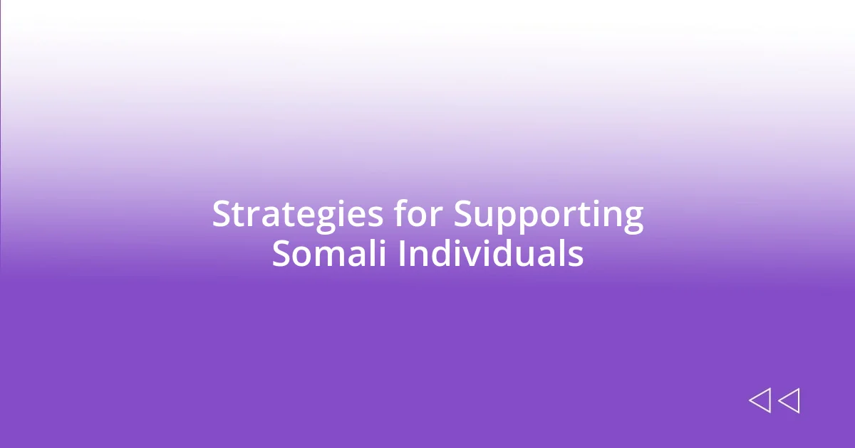 Strategies for Supporting Somali Individuals