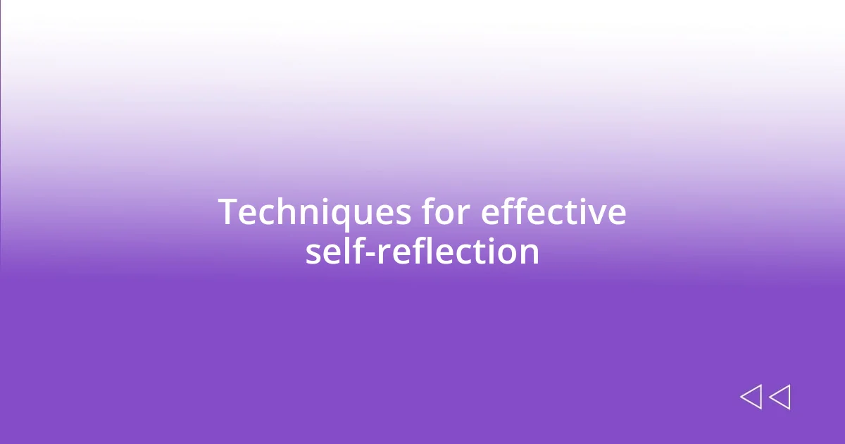 Techniques for effective self-reflection