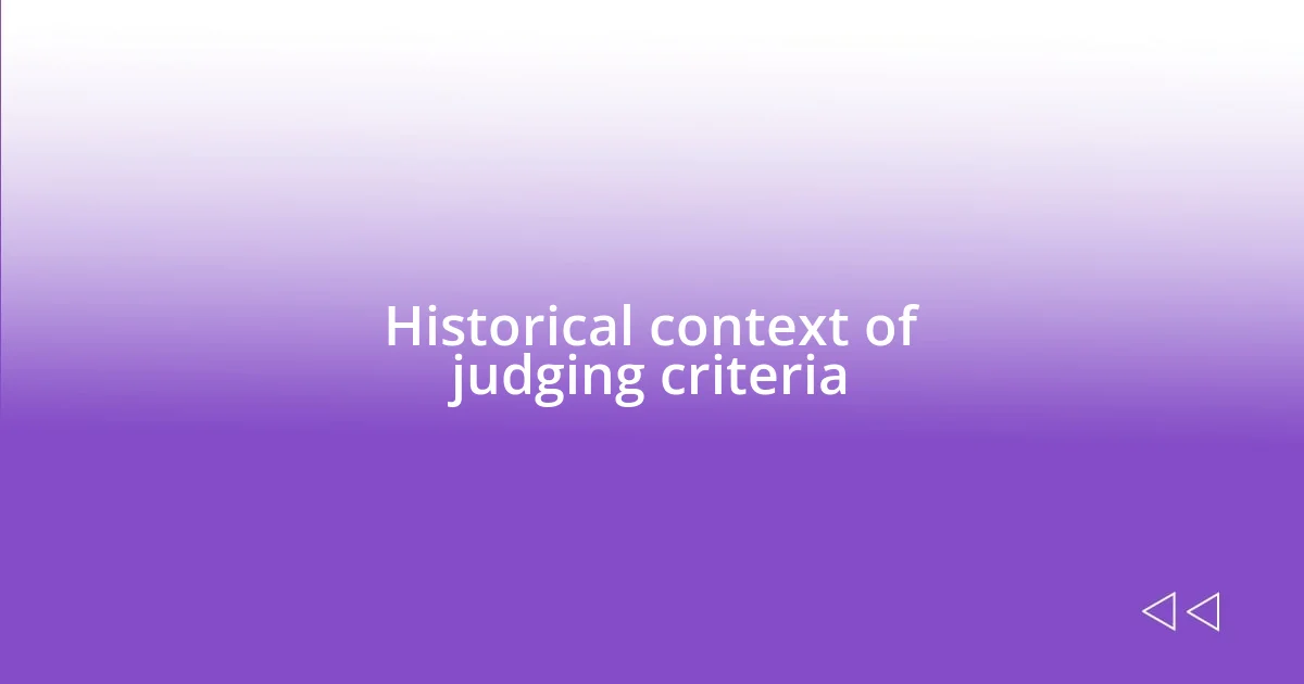 Historical context of judging criteria