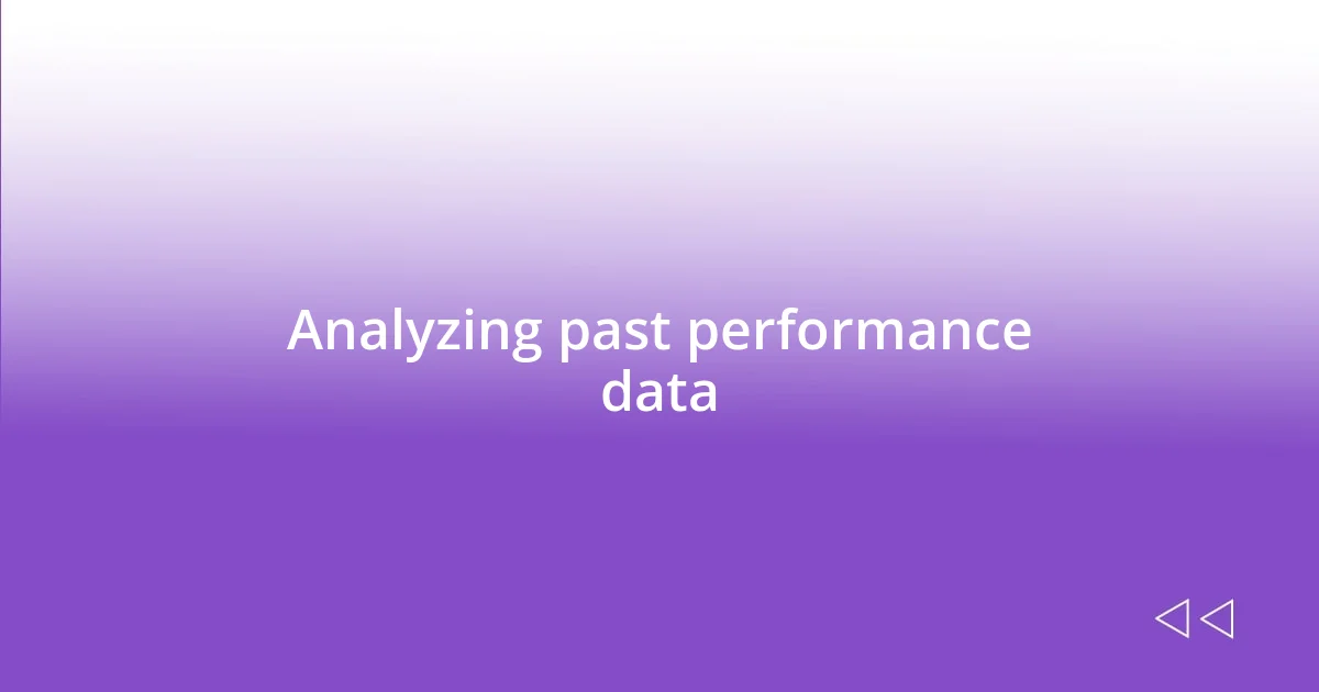 Analyzing past performance data