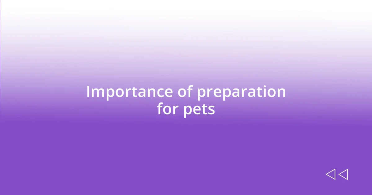 Importance of preparation for pets