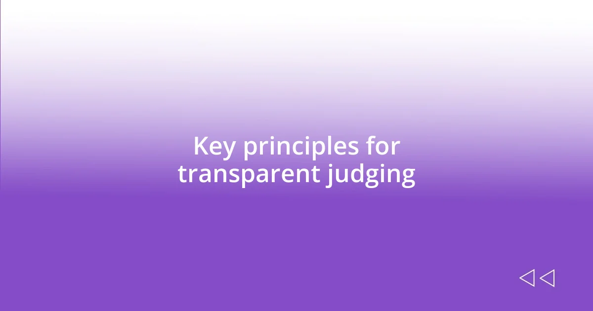 Key principles for transparent judging