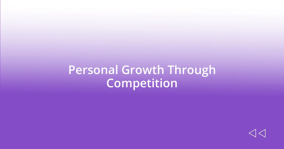 Personal Growth Through Competition