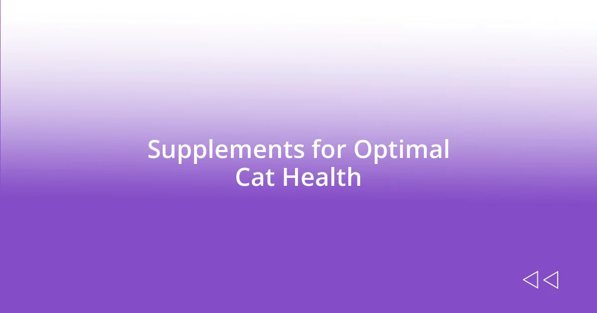 Supplements for Optimal Cat Health