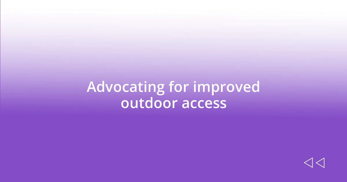 Advocating for improved outdoor access